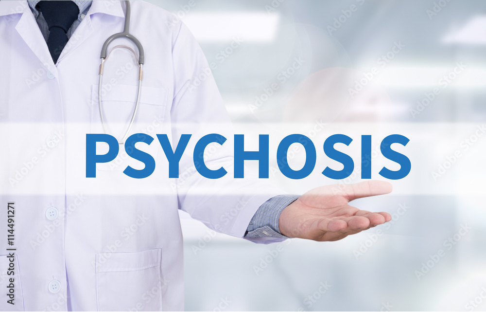 PSYCHOSIS PSYCHOSIS