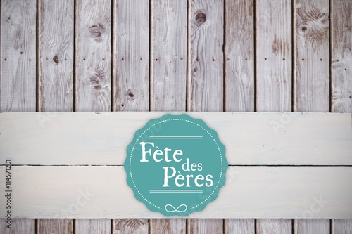 Composite image of fete des pères