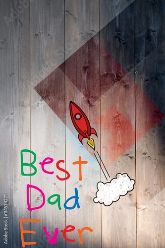 Composite image of word best dad ever on white background