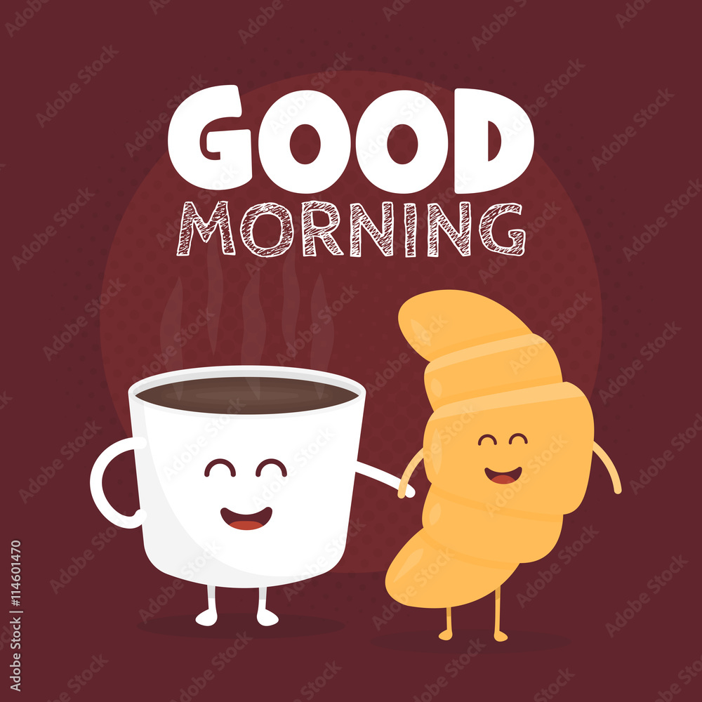 Good morning vector illustration. Funny cute croissant and coffee ...