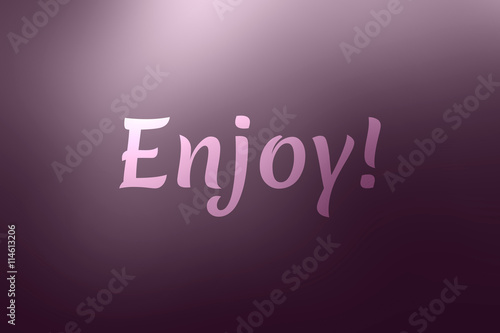 Enjoy! - Word on blurred Background