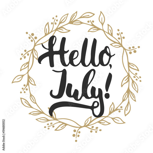 Hand drawn typography lettering phrase Hello, july isolated in golden wreath on the white background. Fun calligraphy for typography greeting and invitation card or t-shirt print design.