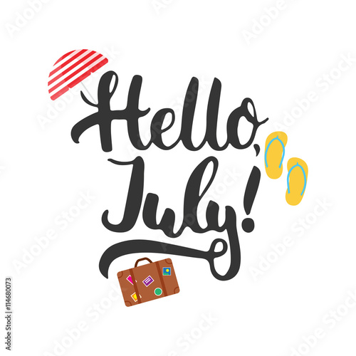 Hand drawn typography lettering phrase Hello, july with umbrella, step-ins and suitcase isolated on the white background. Fun calligraphy for typography greeting and invitation card or t-shirt print.