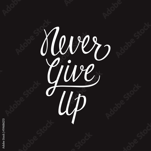 Never Give Up Lettering