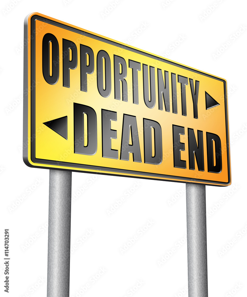 opportunity or dead end