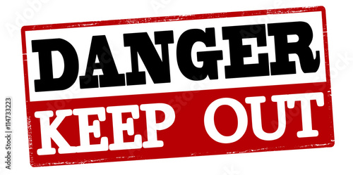 Danger keep out