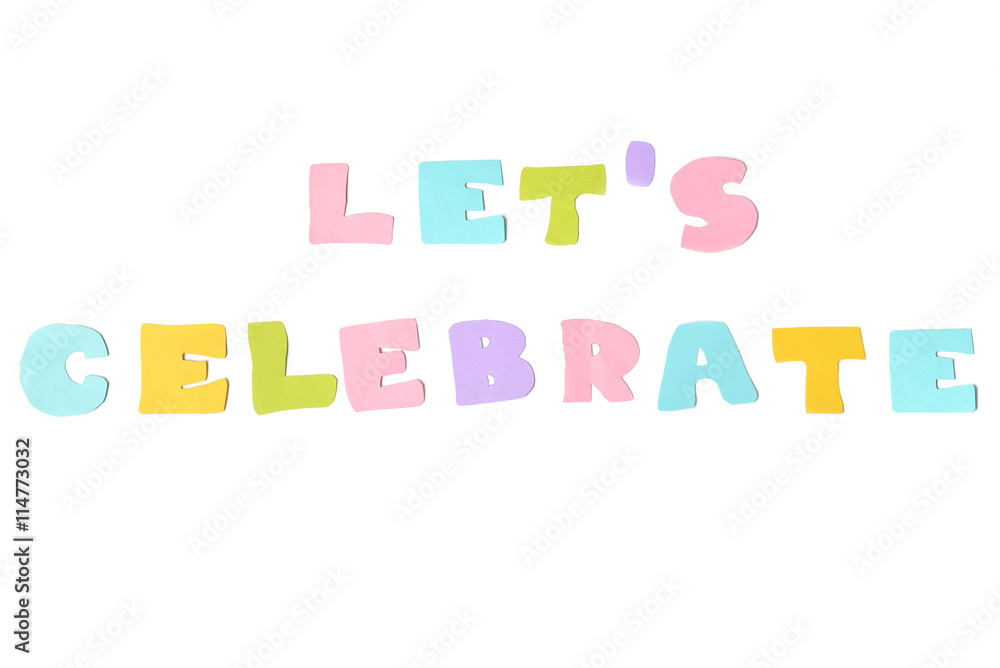 Let’s celebrate text on white background - isolated Let’s celebrate text on white background - isolated