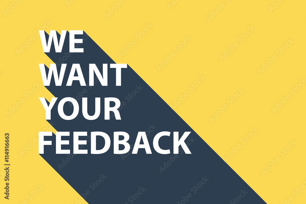 © FineVector - Business concept with text We Want Your Feedback and long shadow. © FineVector - Business concept with text We Want Your Feedback and long shadow.