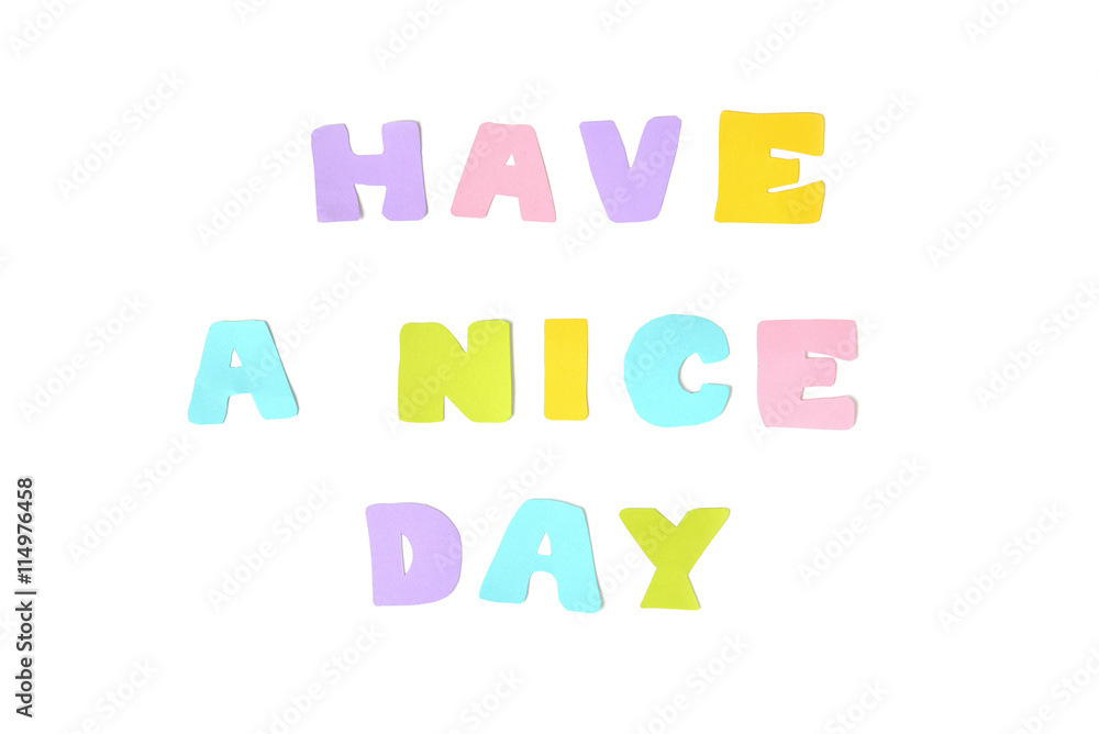 Have a nice day text on white background - isolated Have a nice day text on white background - isolated