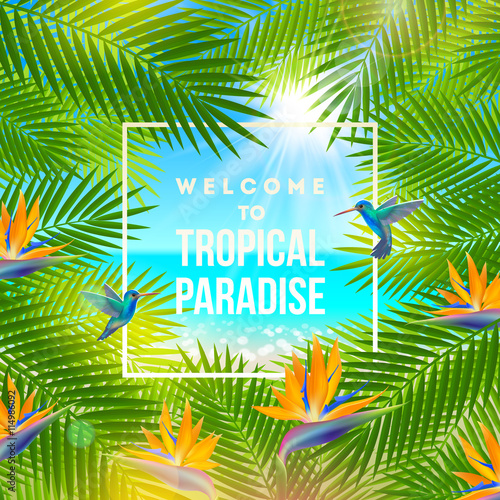 Welcome to summer paradise - Summer holidays and vacation vector illustration. Background with palm tree branches  tropical flowers and hummingbird.