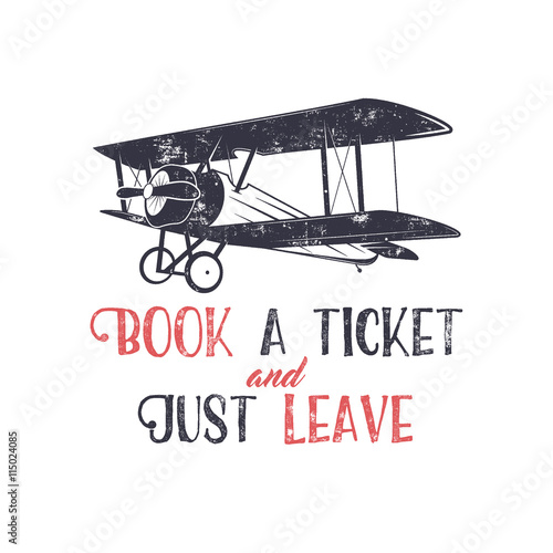 Vintage airplane typography poster. Lettering and old biplane symbol for printing. Vector inspiration tee design. Retro t-shirt print design with motivational text and old effect. Isolated on white