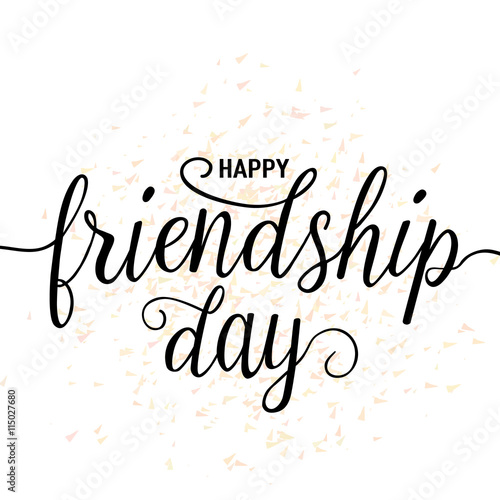 Vector illustration of hand drawn happy friendship day felicitation in fashion style with lettering text sign and color triangle for grunge effect isolated on white background