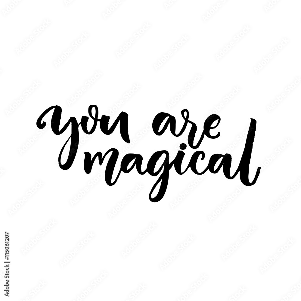 You are magical. Brush lettering, confession in love saying. Vector typography design isolated on white background.