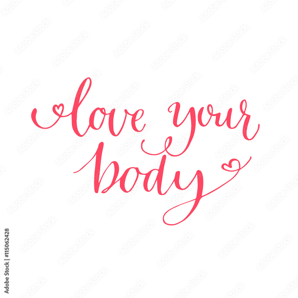 Love your body text. Motivational quote, modern calligraphy text for inspirational posters, cards and social media content. Pink phrase isolated on white background.