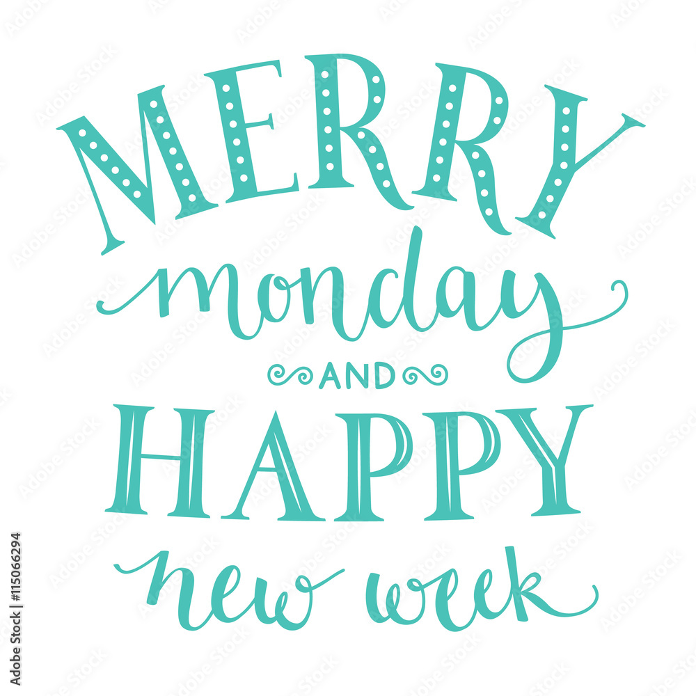 Merry monday and happy new week. Inspirational quote about week start