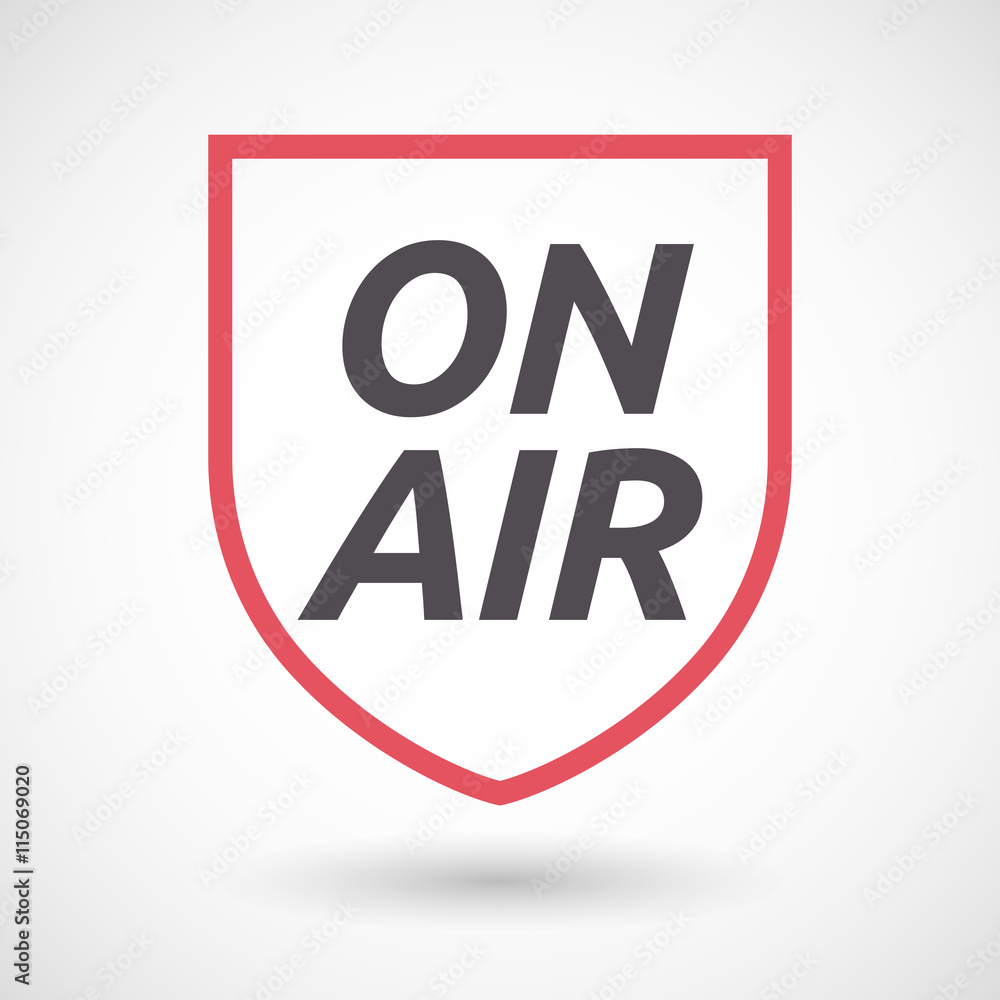Isolated line art shield icon with the text ON AIR Isolated line art shield icon with the text ON AIR