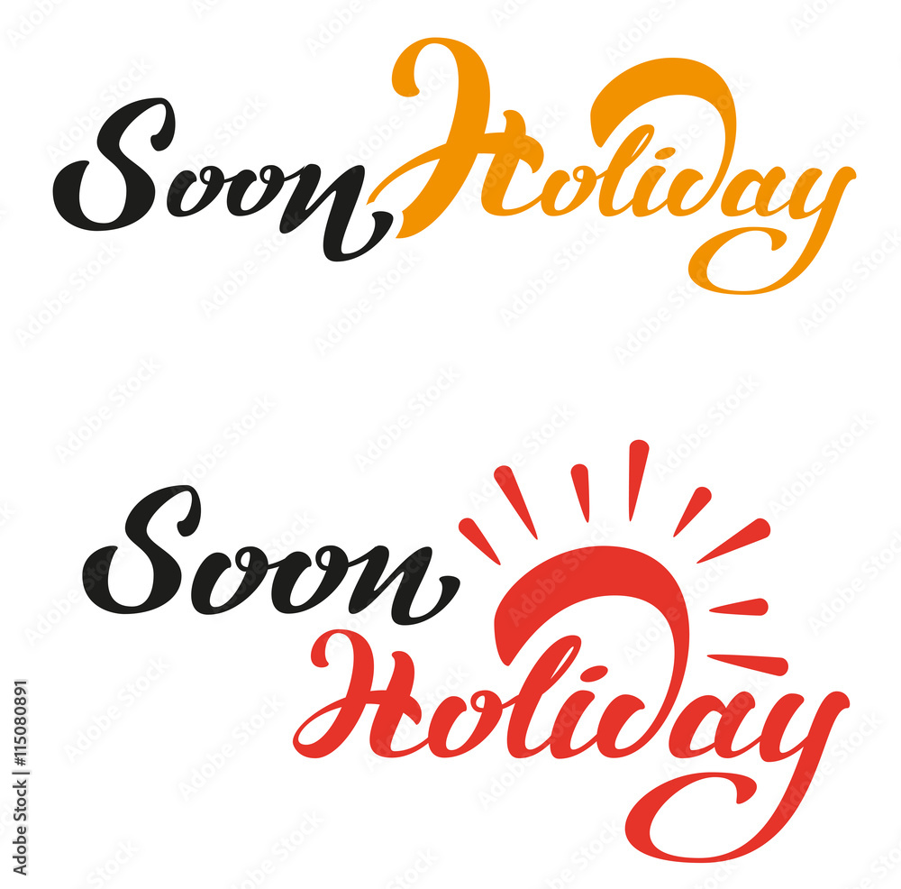 Soon Holiday. Lettering text