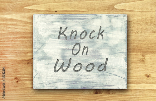 Motivational phrase note, Knock On Wood sign.