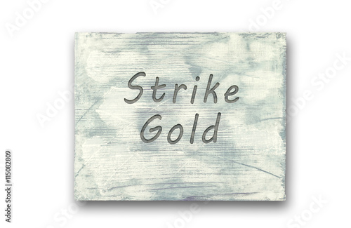 Motivational phrase note, Strike Gold sign
