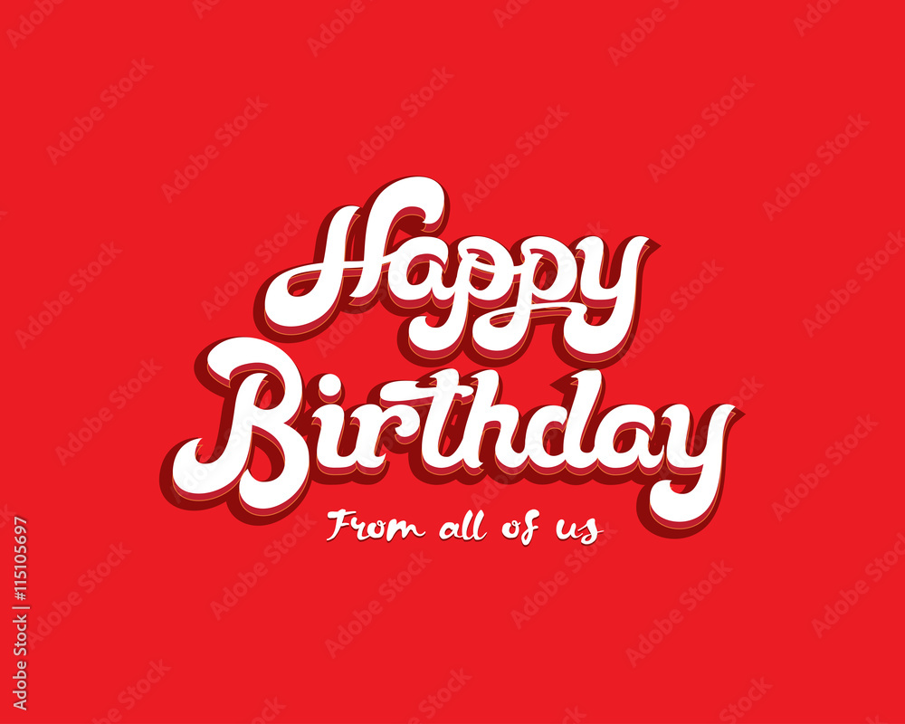 Happy Birthday Brush Script Style Hand lettering. Retro Vintage Custom Typographic Composition . Original Hand Crafted Design. Calligraphic Phrase. Original Drawn Vector Illustration. Happy Birthday Brush Script Style Hand lettering. Retro Vintage Custom Typographic Composition . Original Hand Crafted Design. Calligraphic Phrase. Original Drawn Vector Illustration.