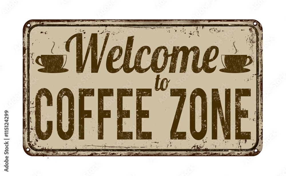 Fototapeta premium Welcome to coffee zone vintage metal sign