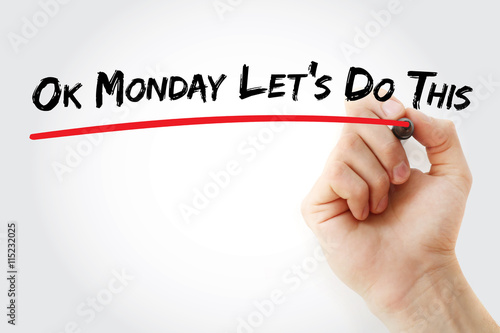 Hand writing Ok Monday Lets Do This with marker, concept background