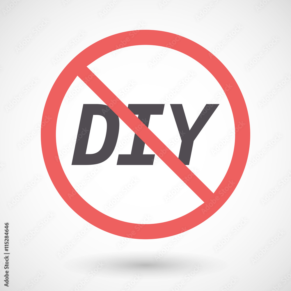Isolated forbidden signal with the text DIY Isolated forbidden signal with the text DIY