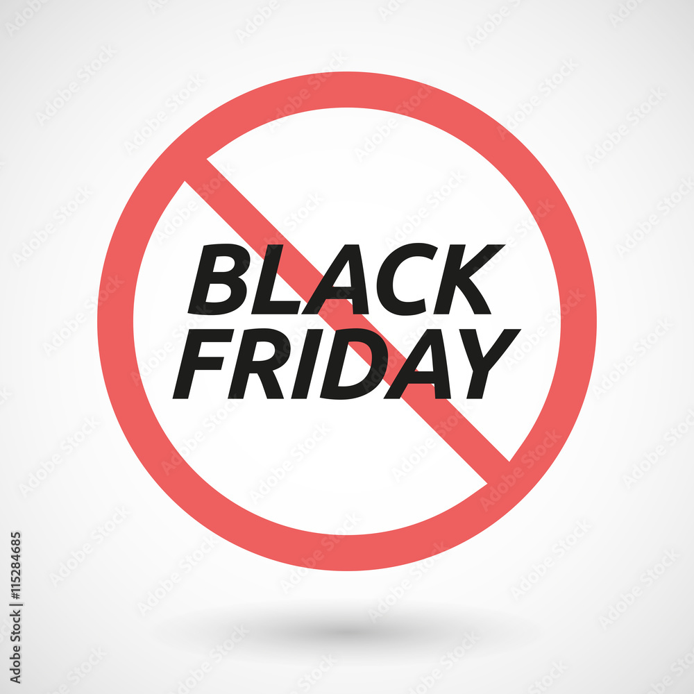 Isolated forbidden signal with the text BLACK FRIDAY Isolated forbidden signal with the text BLACK FRIDAY