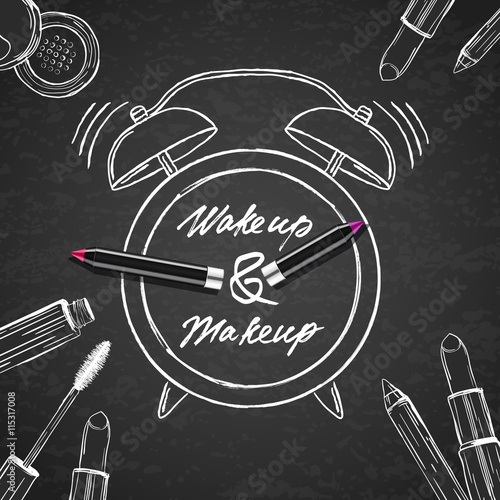 Vector illustration of makeup cosmetics, alarm clock on black board background. Wake up and makeup hand drawn lettering. Lipstick, mascara, face powder, pencils. Beauty and morning makeup concept. 