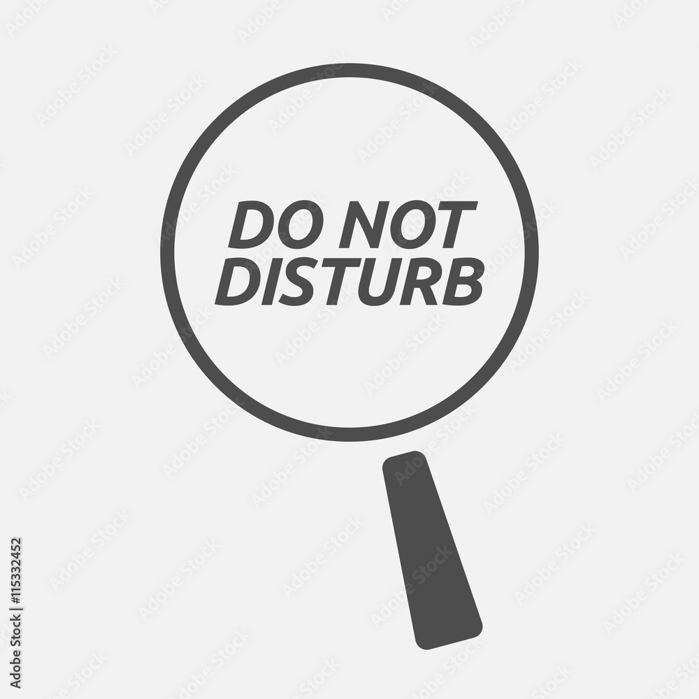 Isolated magnifying glass icon focusing the text DO NOT DISTU Isolated magnifying glass icon focusing the text DO NOT DISTU