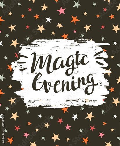 Vector festive card with stylish lettering "Magic evening". Background with stars and brush strokes.