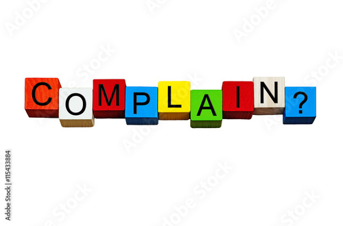 Complain - business & PR sign series - customer service. Isolated on white.