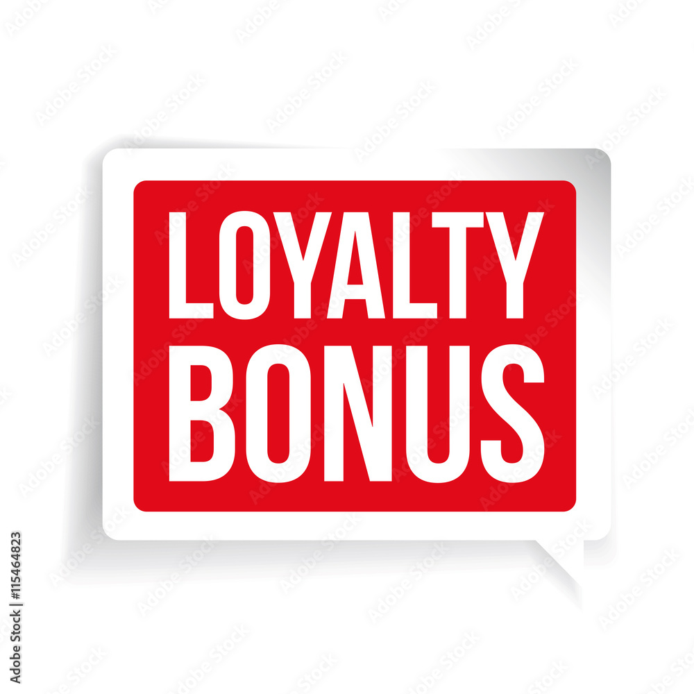 Loyalty bonus sticker red speech bubble Loyalty bonus sticker red speech bubble