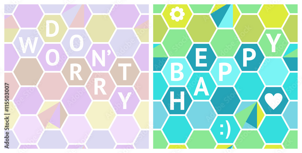 Don't Worry, Be Happy vector set of seamless hexagon patterns Don't Worry, Be Happy vector set of seamless hexagon patterns