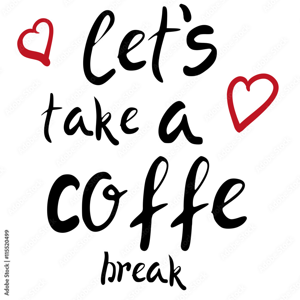 Lets take a coffee break lettering Hand written design. Lets take a coffee break lettering Hand written design.