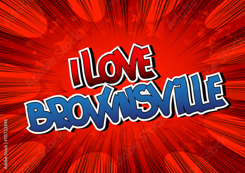 I Love Brownsville - Comic book style word.