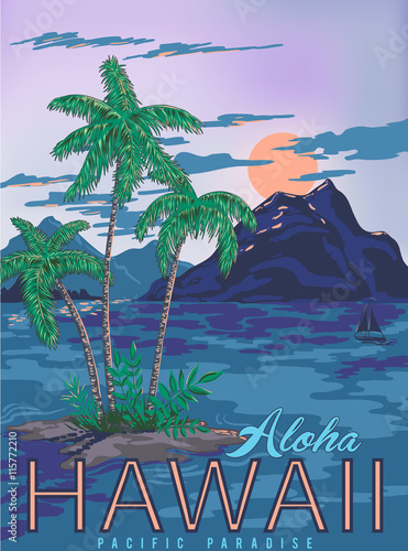 vector hawaii poster with vintage stylization, sunset in hawaii islands, palm trees, boat, ocean, mountain and the background, lettering and words, tropical paradise view