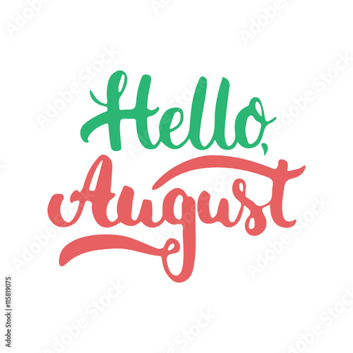Hand drawn typography lettering phrase Hello, august isolated on the white background. Fun calligraphy for greeting and invitation card or t-shirt print design.