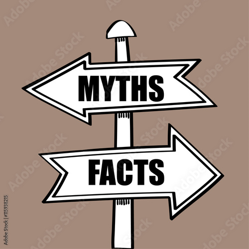 Direction arrows on a sign post pointing in different directions to the words Myths one way and Facts the other, as a metaphor for discovering the real situation