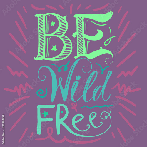 Motivation Wild and Free Lettering Concept