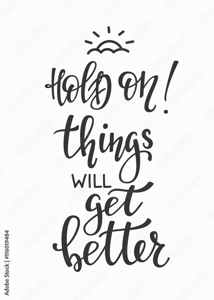 Hold on Things will get better typography