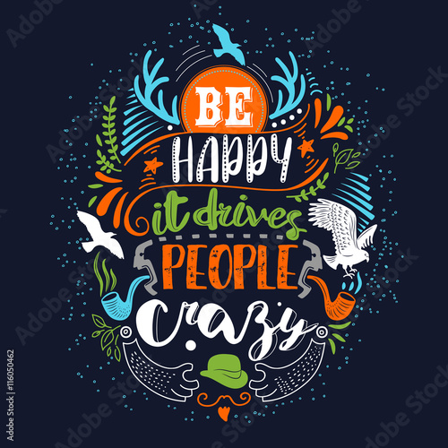 Be happy it drives people crazy colors