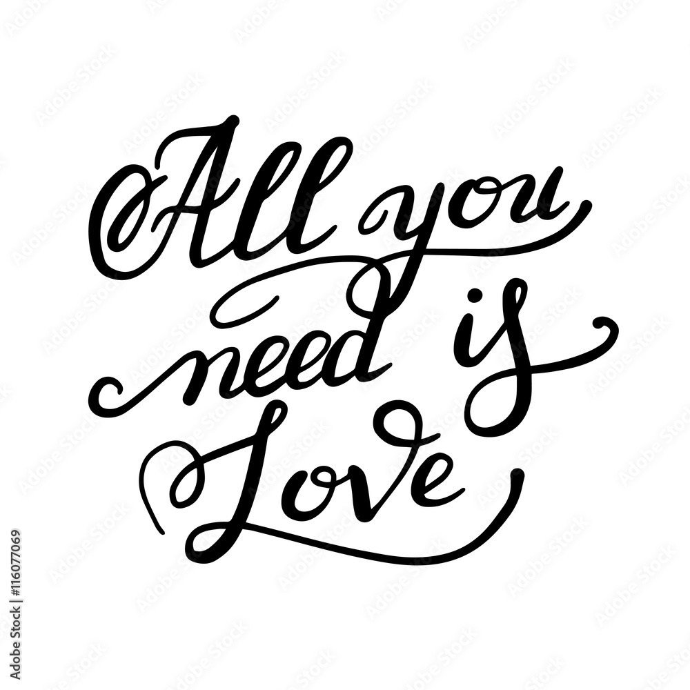 all you need is love handwritten inscription calligraphic letter