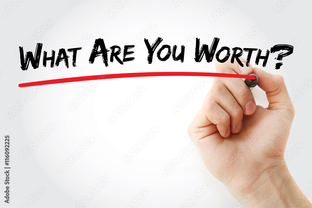 Hand writing What Are You Worth? with marker, concept background Hand writing What Are You Worth? with marker, concept background