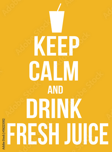 Canvas Print Keep calm and drink fresh juice poster