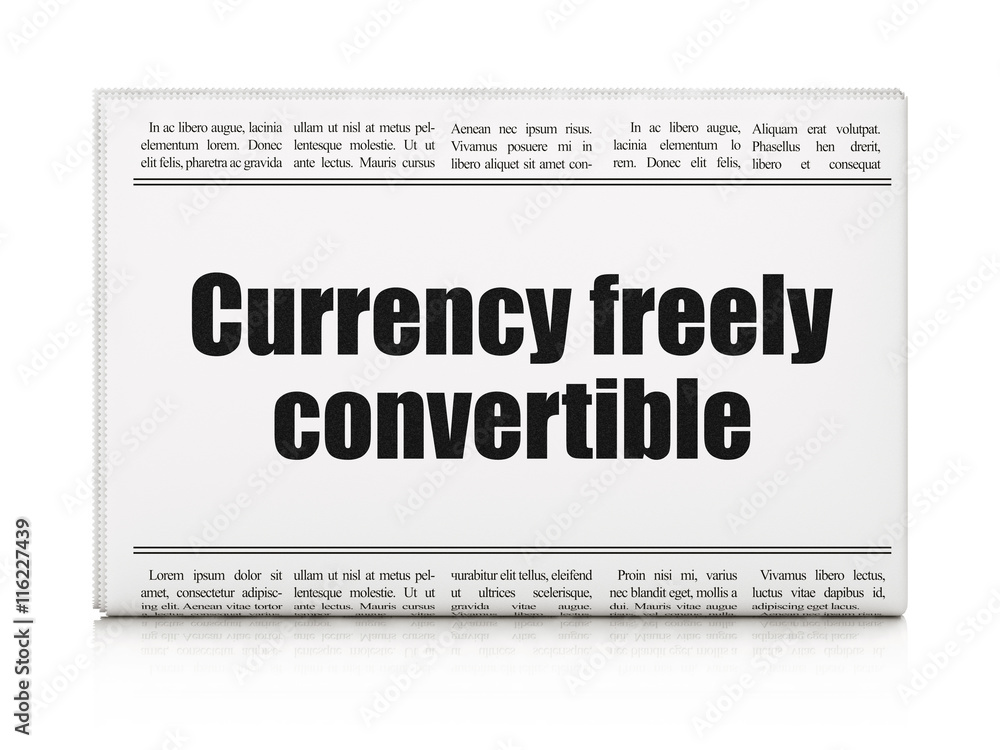 Banking concept: newspaper headline Currency freely Convertible