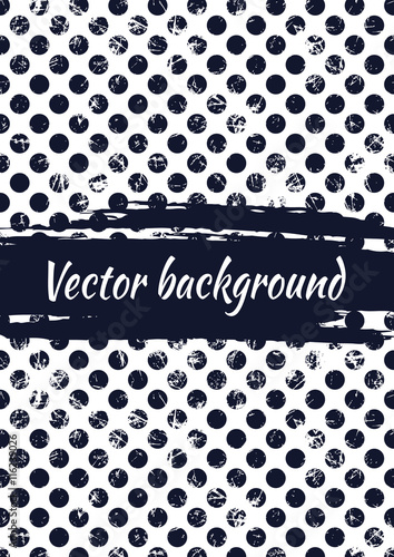 Vector black and white dotted drawn background with dots. Grunge creative artistic template for greeting card, layout, cover.