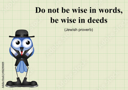 Be wise in deeds Jewish proverb 