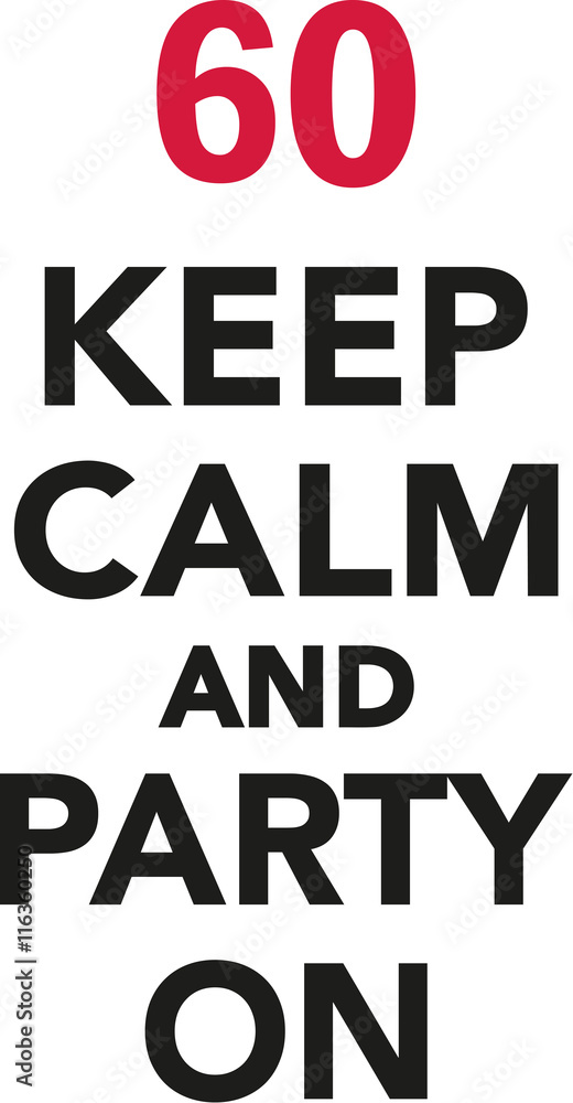 60th birthday - Keep calm and party on 60th birthday - Keep calm and party on