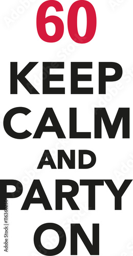 60th birthday - Keep calm and party on